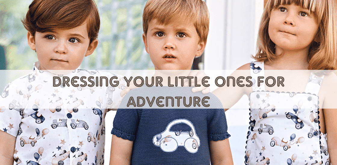 Dressing your little ones for adventure