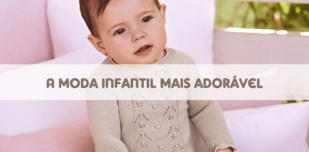 A moda infantil mais adorável